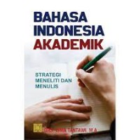 Bahasa Indonesia Akademik : Strategi Meneliti Dan Menulis + CD Pendukung