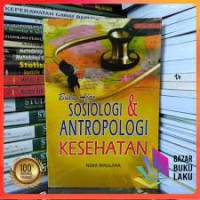 Buku Ajar Sosiologi & Antropologi Kesehatan