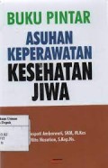 Buku Pintar Asuhan Keperawatan Kesehatan Jiwa