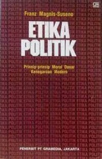 Etika Politik : Prinsip - Prinsip Moral Dasar Kenegaraan Modern