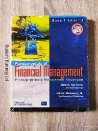 Fundamentals Of Financial Management = Prinsip - Prinsip Manajemen Keuangan Buku 1