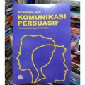 Komunikasi Persuasif : Pendekatan Dan Strategi