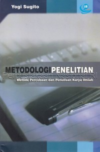 Metodologi Penelitian : Metode Percobaan dan Penulisan Karya Ilmiah