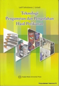 Teknologi Pengawetan dan Pengolahan Hasil Perikanan