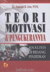 Teori Motivasi & Pengukurannya : Analisis Di Bidang Pendidikan